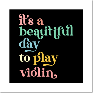 It's a Beautiful Day To Play Violin Posters and Art